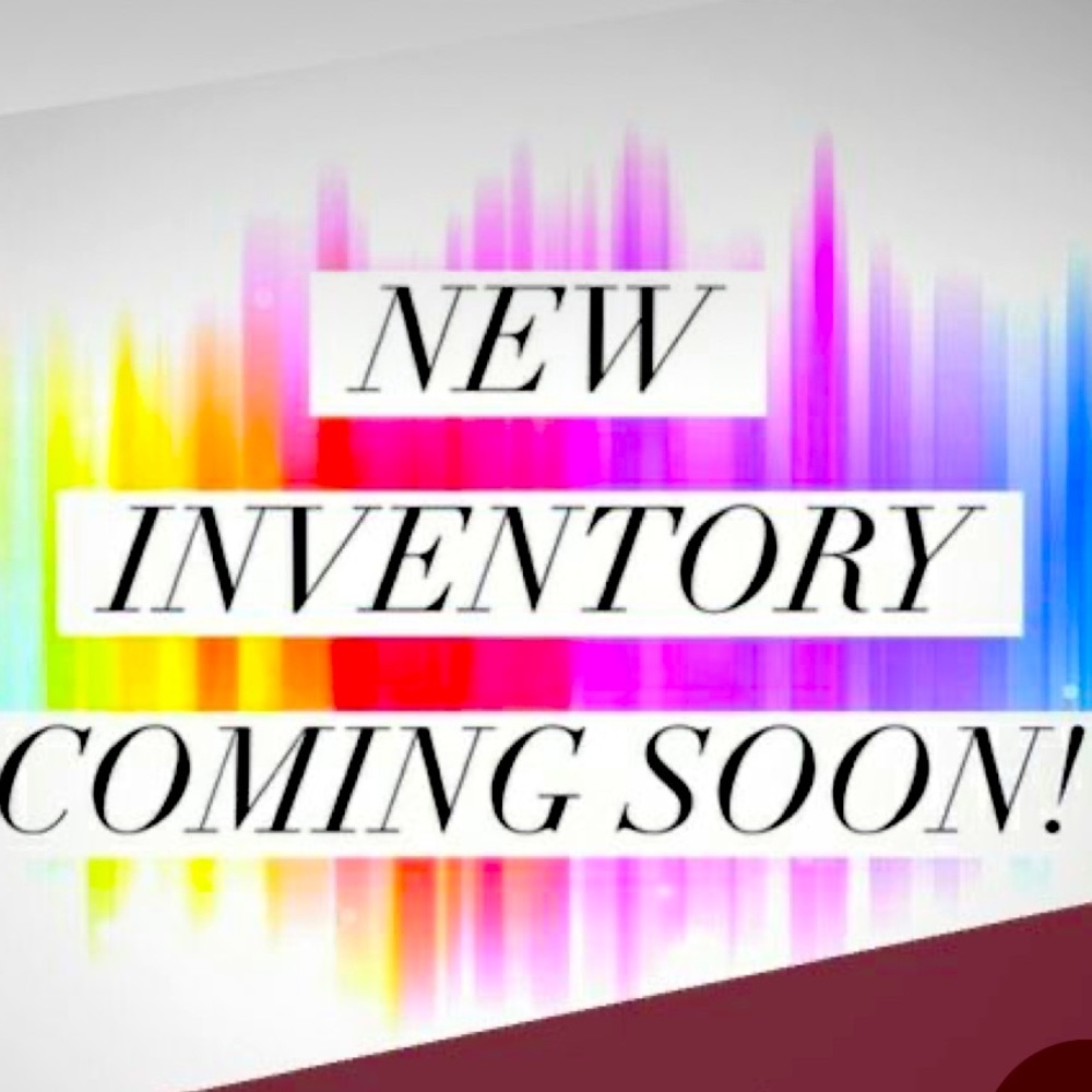 •NEW INVENTORY COMING SOON!•